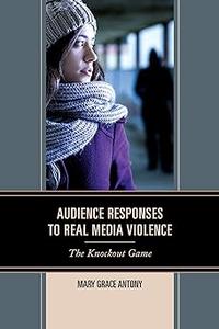 Audience Responses to Real Media Violence The Knockout Game