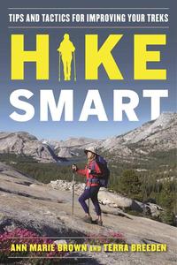 Hike Smart Tips and Tactics for Improving Your Treks