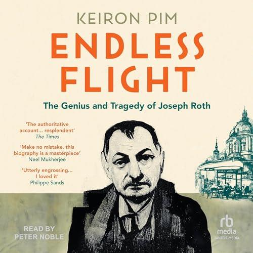 Endless Flight The Life of Joseph Roth [Audiobook]