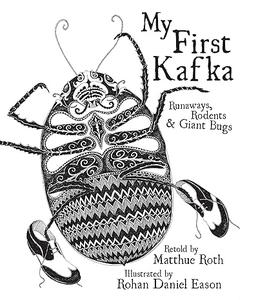 My First Kafka Runaways, Rodents, and Giant Bugs