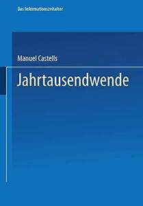 Jahrtausendwende Teil 3 der Trilogie Das Informationszeitalter