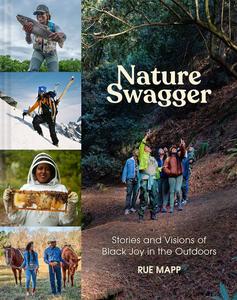 Nature Swagger Stories and Visions of Black Joy in the Outdoors