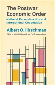 The Postwar Economic Order National Reconstruction and International Cooperation