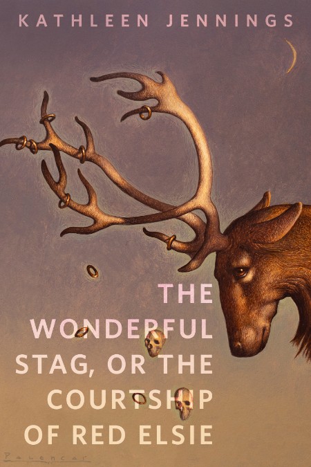 The Wonderful Stag, or the Courtship of Red Elsie: a Tor.com Original by Kathleen ... 12616ab6539ef58fadc0d9dc31e15eb4