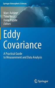 Eddy Covariance A Practical Guide to Measurement and Data Analysis