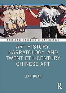 Art History, Narratology, and Twentieth–Century Chinese Art