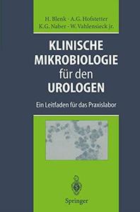 Klinische Mikrobiologie für den Urologen Ein Leitfaden für das Praxislabor