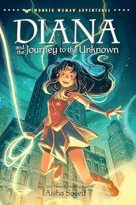 Diana and the Journey to the Unknown (Wonder Woman Adventures)