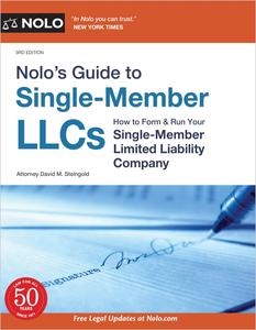 Nolo's Guide to Single–Member LLCs How to Form & Run Your Single–Member Limited Liability Company