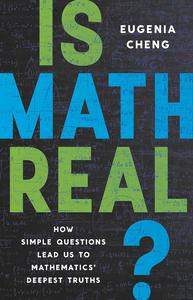 Is Math Real How Simple Questions Lead Us to Mathematics’ Deepest Truths
