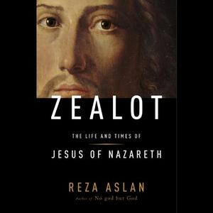 Zealot The Life and Times of Jesus of Nazareth