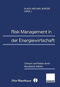 Risk Management in der Energiewirtschaft Chancen und Risiken durch liberalisierte Märkte