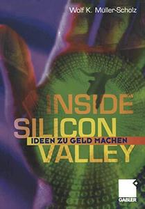 Inside Silicon Valley Ideen zu Geld machen
