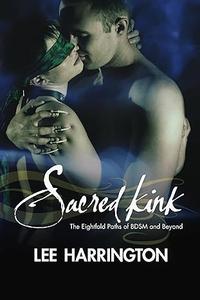 Sacred Kink The Eightfold Paths of BDSM and Beyond