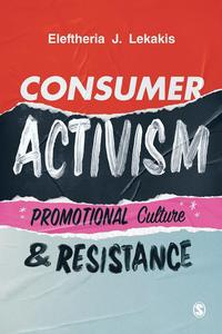 Consumer Activism Promotional Culture and Resistance