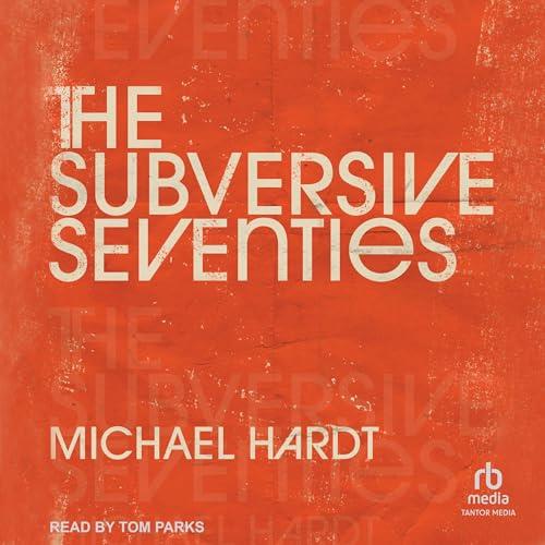 The Subversive Seventies [Audiobook]