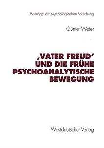 ‚Vater Freud’ und die frühe psychoanalytische Bewegung