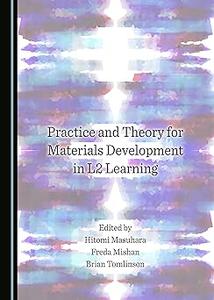 Practice and Theory for Materials Development in L2 Learning