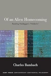Of an Alien Homecoming Reading Heidegger's Hölderlin