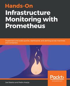 Hands–On Infrastructure Monitoring with Prometheus