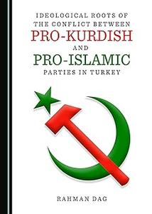 Ideological Roots of the Conflict between Pro–Kurdish and Pro–Islamic Parties in Turkey