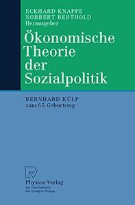 Ökonomische Theorie der Sozialpolitik Bernhard Külp zum 65. Geburtstag