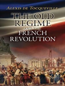 The Ancient Regime and the French Revolution