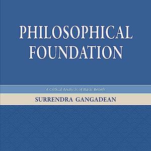 Philosophical Foundation A Critical Analysis of Basic Beliefs, Second Edition [Audiobook]