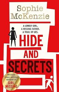 Hide and Secrets The blockbuster thriller from million-copy bestselling Sophie McKenzie