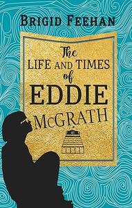 The Life & Times of Eddie McGrath