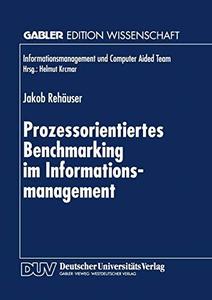 Prozessorientiertes Benchmarking im Informationsmanagement