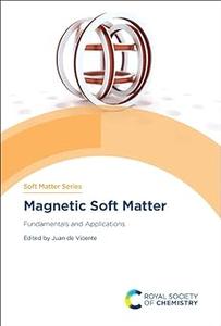 Magnetic Soft Matter Fundamentals and Applications