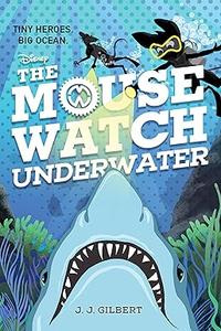 Mouse Watch Underwater, The–The Mouse Watch, Book 2
