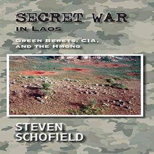 Secret War in Laos Green Berets, CIA, and the Hmong
