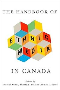 The Handbook of Ethnic Media in Canada