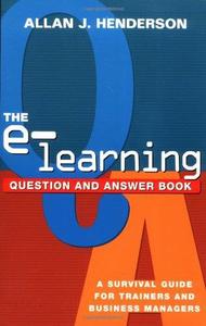 The e-learning question and answer book a survival guide for trainers and business managers