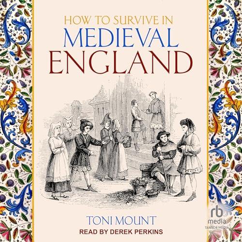 How to Survive in Medieval England [Audiobook]