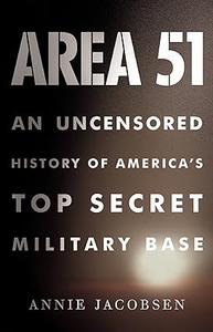 Area 51 An Uncensored History of America’s Top Secret Military Base