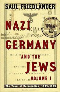 Nazi Germany and the Jews Volume 1 The Years of Persecution 1933-1939