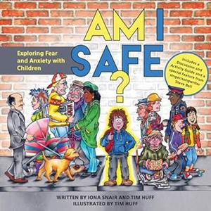 Am I Safe Exploring Fear and Anxiety with Children