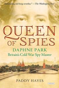 Queen of Spies Daphne Park, Britain’s Cold War Spy Master