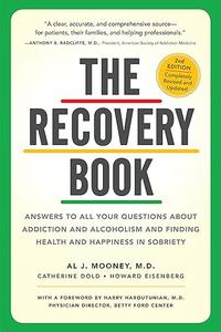 Recovery Book Answers to All Your Questions About Addiction and Alcoholism and Finding Health and Happiness in Sobriety