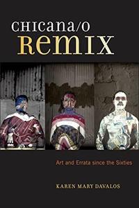 Chicanao Remix Art and Errata Since the Sixties