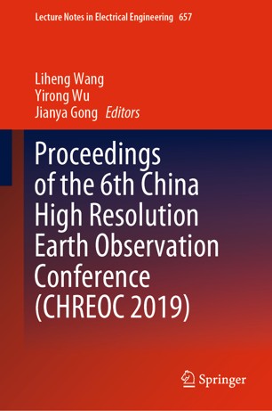 Proceedings of the 6th China High Resolution Earth Observation Conference (CHREOC 2019) (2024)