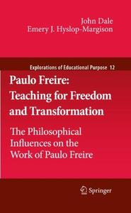 Paulo Freire Teaching for Freedom and Transformation The Philosophical Influences on the Work of Paulo Freire