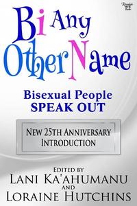 Bi Any Other Name Bisexual People Speak Out