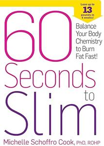 60 Seconds to Slim Balance Your Body Chemistry to Burn Fat Fast!