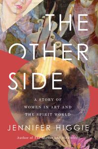 The Other Side A Story of Women in Art and the Spirit World