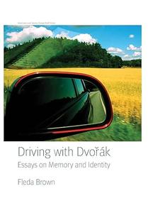 Driving with Dvorak Essays on Memory and Identity (American Lives)