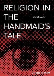 Religion in the Handmaid’s Tale A Brief Guide